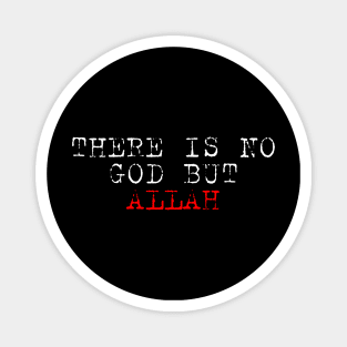 There is No God But ALLAH Magnet